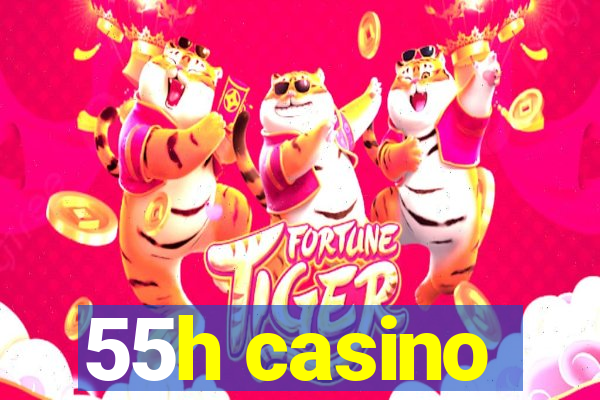 55h casino